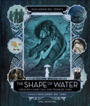 Shape Of Water The Art & Making Of By Toro, Guillermo Del