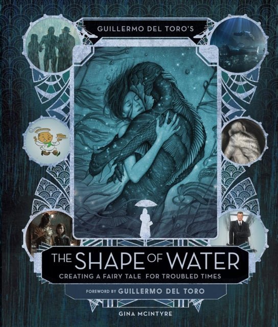 Shape Of Water The Art & Making Of