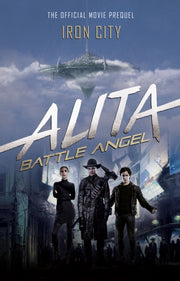 Alita Battle Angel Iron City Film Tie In By Cadigan, Pat