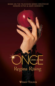 Once Upon A Time Regina Rising By Toliver  Wendy