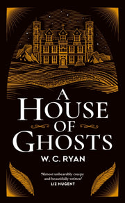 House Of Ghosts By Ryan, W C