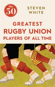 50 Greatest Rugby Union Players/all Time