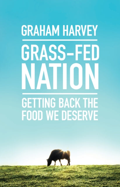 Grass Fed Nation By Harvey, Graham