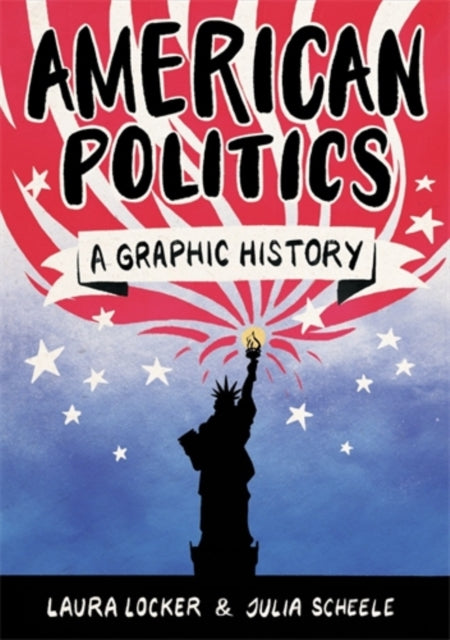 American Politics A Graphic Guide