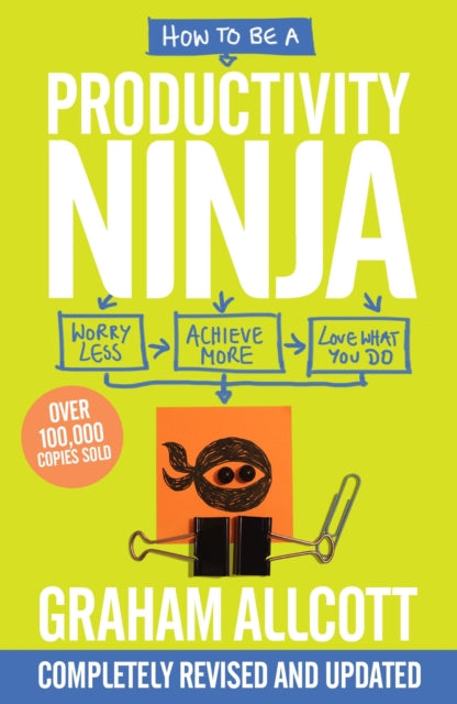How To Be A Productivity Ninja By Allcott, Graham