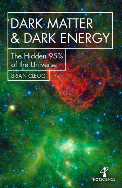 Dark Matter & Dark Energy By Clegg, Brian