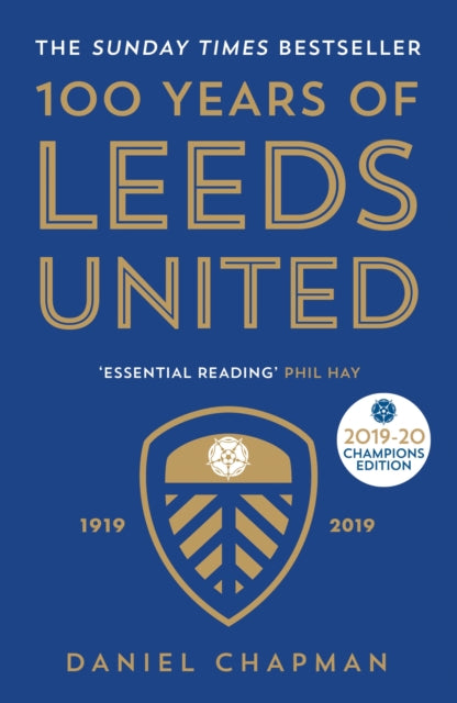 100 Years Of Leeds United 1919-2019 By Chapman, Daniel