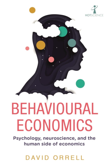 Behavioural Economics By Orrell, David