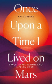 Once Upon A Time I Lived On Mars