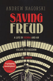 Saving Freud By Nagorski, Andrew