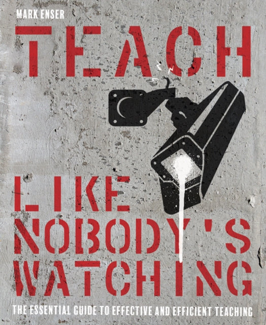 Teach Like Nobodys Watching