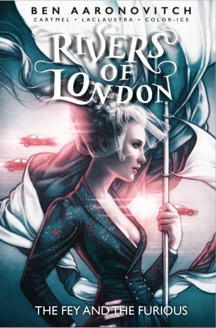 Rivers Of London The Fey & The Furious By Cartmel, Andrew