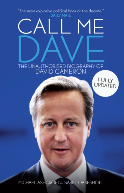 Call Me Dave The Unauthorised Biography