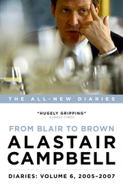 From Blair To Brown Diaries 2005-2007