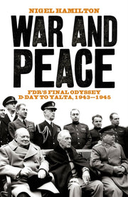 War & Peace Fdrs Final Odyssey 1943-1945