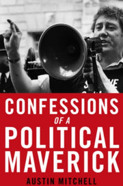 Confessions Of A Political Maverick