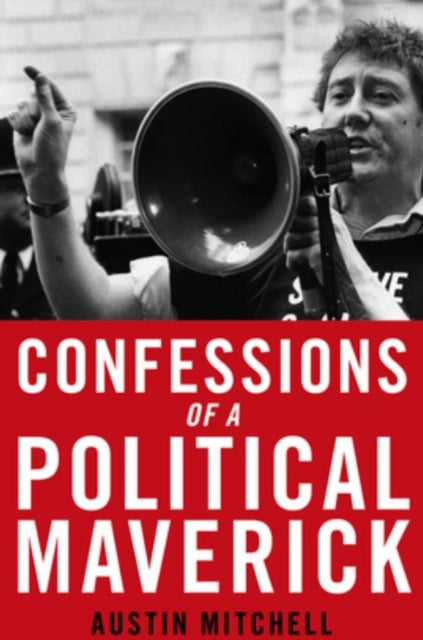 Confessions Of A Political Maverick