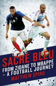 Sacre Bleu From Zidane To Mbappe