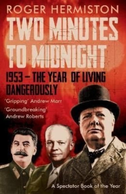Two Minutes To Midnight 1953 The Year Of