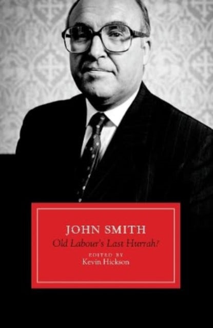 John Smith Old Labours Last Hurrah