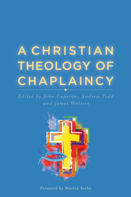 Christian Theology Of Chaplaincy By Caperon, J (ed)et Al