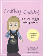 Charley Chatty & The Wiggly Worry Worm