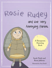 Rosie Rudey & The Very Annoying Parent By Naish, Sarah