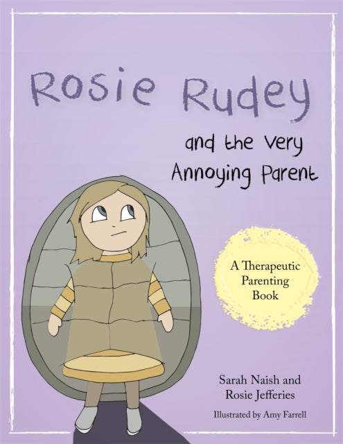 Rosie Rudey & The Very Annoying Parent By Naish, Sarah