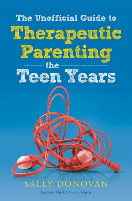 Therapeutic Parenting The Teen Years