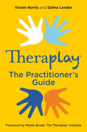 Practitioners Guide To Theraplay