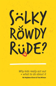 Sulky Rowdy Rude