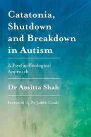 Catatonia Shutdown & Breakdown In Autism