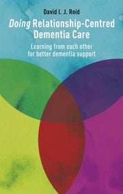 Doing Relationship Centred Dementia Care