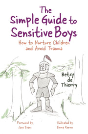 Simple Guide To Raising Sensitive Boys
