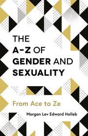 A-z Of Gender & Sexuality