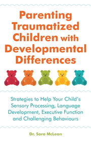 Parenting Traumatized Children With Deve