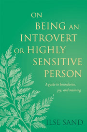 On Being An Introvert Or Highly Sensitiv