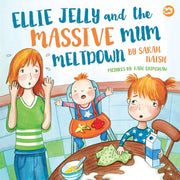 Ellie Jelly & The Massive Mum Meltdown