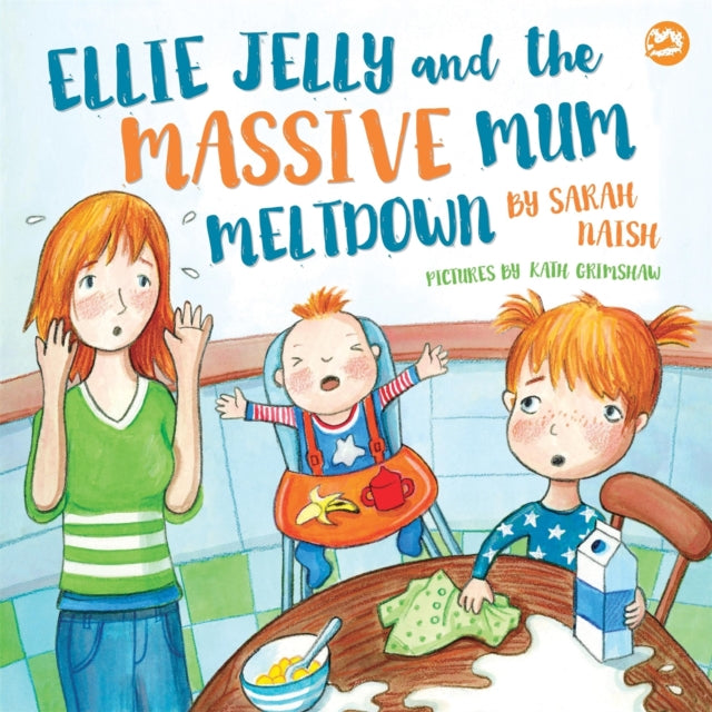 Ellie Jelly & The Massive Mum Meltdown