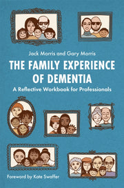 Family Experience Of Dementia The