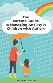 Parents Guide To Managing Anxiety/autism