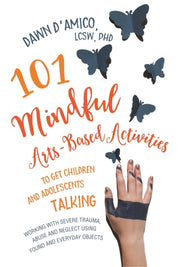 101 Mindful Arts Based Activities