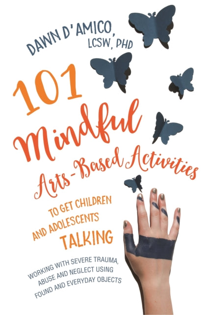 101 Mindful Arts Based Activities