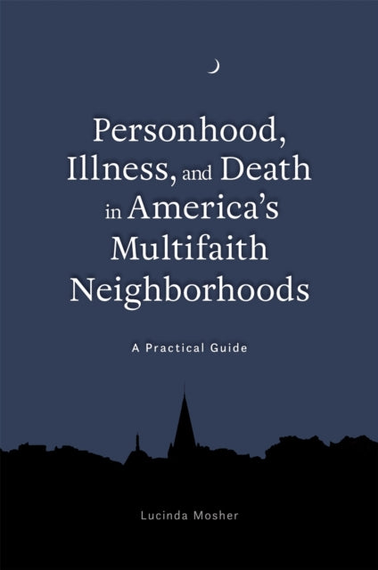 Personhood Illness And Death In Ameri