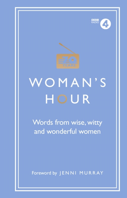 Womans Hour Wise Words From Great Women