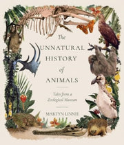 Unnatural History Of Animals By Linnie, Martyn