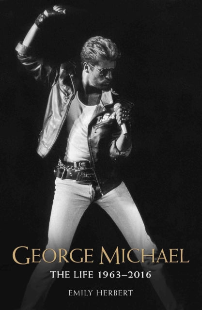 George Michael The Life 1963-2016