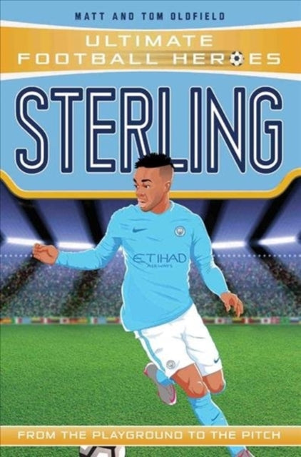 Ultimate Football Heroes Raheem Sterling By Oldfield, Tom & Matt
