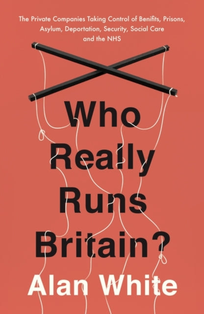 Who Really Runs Britain By White, Alan