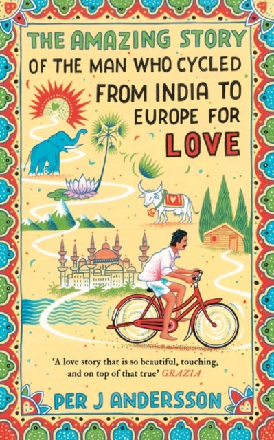 Amazing Story Of The Man Who Cycled From By Andersson, Per J